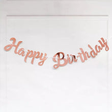 Load image into Gallery viewer, Happy Birthday Script Banner Bunting Hanging Flag Garland Party Decor Banner Gold Rose Gold Mirror Paper Boy Girl Baby Birthday Sign

